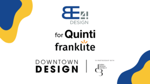 BE4 Design at Downtown Design 2021